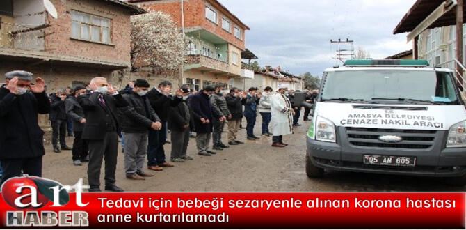 Tedavi için bebeği sezaryenle alınan korona hastası anne kurtarılamadı