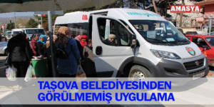 TAŞOVA BELEDİYESİNDEN GÖRÜLMEMİŞ UYGULAMA