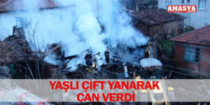 YAŞLI ÇİFT YANARAK CAN VERDİ