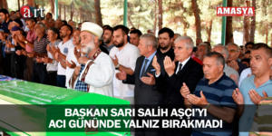 BAŞKAN SARI SALİH AŞÇI’YI ACI GÜNÜNDE YALNIZ BIRAKMADI