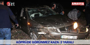 KÖPRÜDE GÖRÜNMEZ KAZA: 2 YARALI