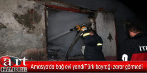 Amasya’da bağ evi yandı Türk bayrağı zarar görmedi
