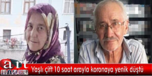 Yaşlı çift 10 saat arayla koronaya yenik düştü